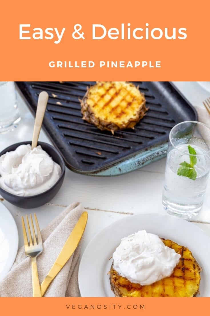 Easy & Delicious Grilled Pineapple with Coconut Whipped Cream and Cinnamon Pinterest Pin. Orange border with a picture of grilled pineapple on a grill and a white plate with whipped cream.