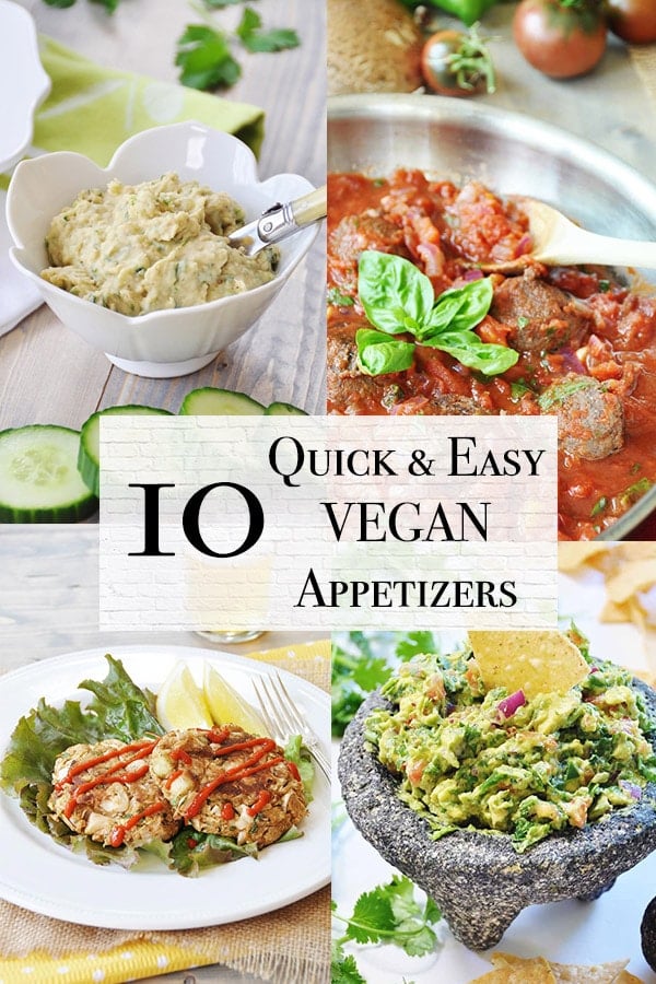 10 quick and easy vegan appetizers including vegan meatballs, bean dip, jackfruit crab cakes, and guacamole