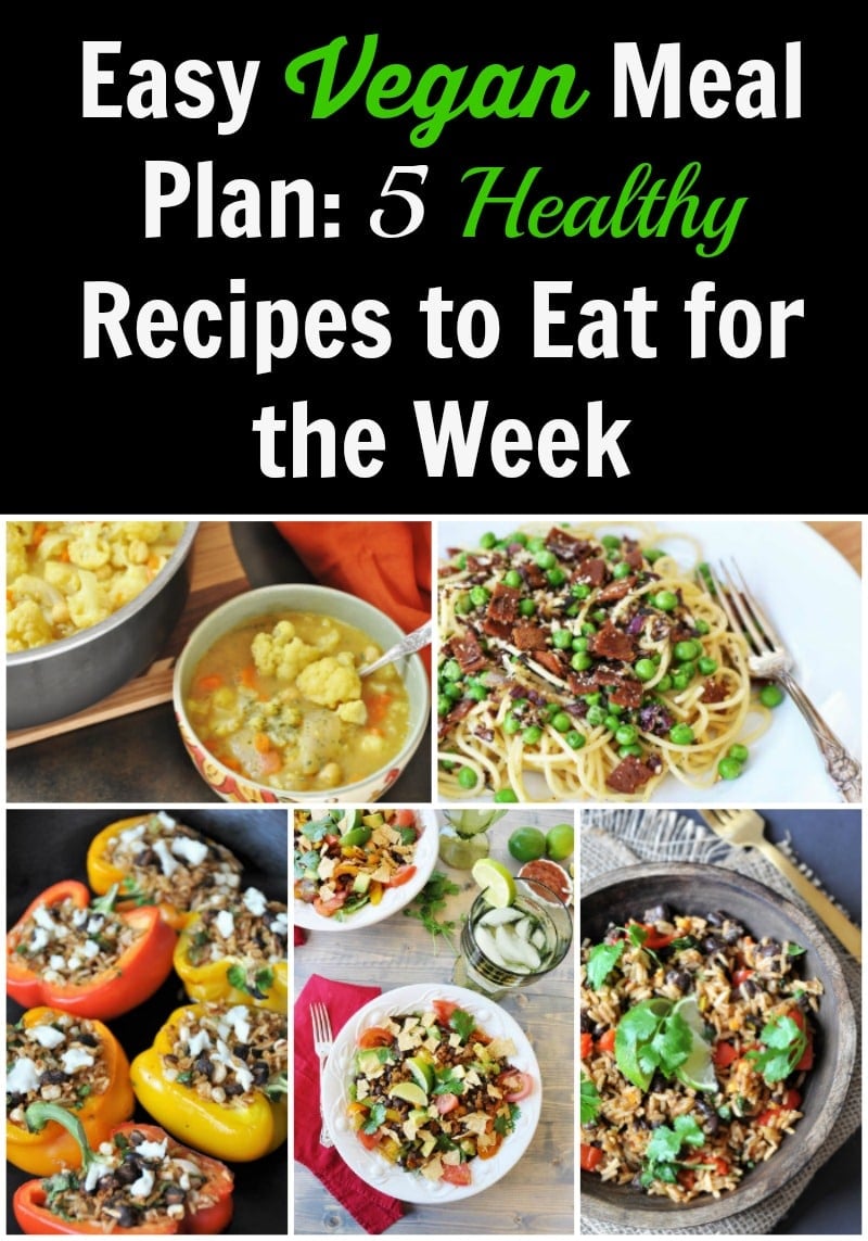 Easy Vegan Meal Plan: 5 Healthy Recipes to Eat for the Week - Veganosity