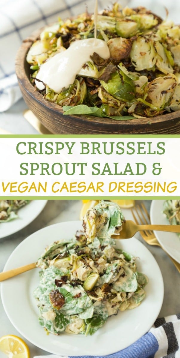 Crispy Brussels sprouts, shallots, fresh greens, and creamy vegan Caesar Dressing make the ultimate salad! Eat if as a main course or as a side. #vegan #salad #brusselssprouts
