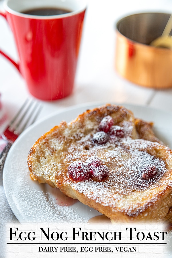 A PInterest pin for vegan eggnog French toast with a picture of the french toast and coffee. 