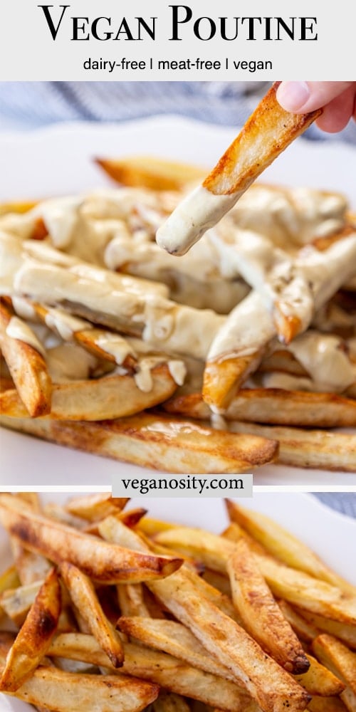A Pinterest pin for vegan poutine with a picture of a platter of poutine and a hand taking a fry dripping with cheese off of the platter and of the crispy fries before adding the gravy and cheese.
