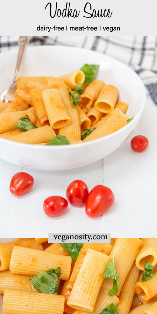 A Pinterest pin for vegan vodka sauce with a picture of the sauce on pasta in a white bowl and a close up picture of the sauce and pasta.